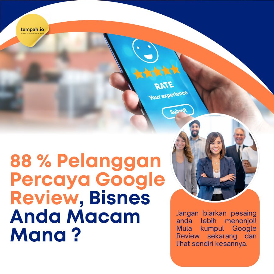 88% Pelanggan Percaya Google Review, Bisnes Anda Macam Mana?