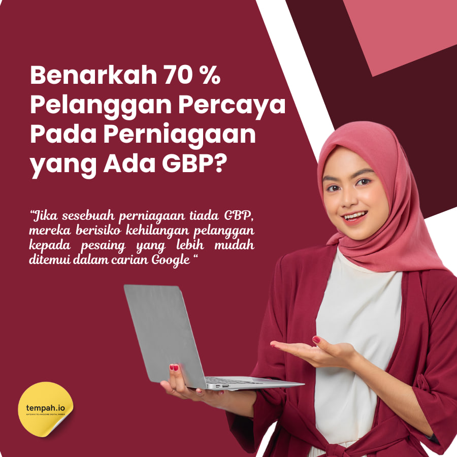 Benarkah 70% Pelanggan Percaya Pada Perniagaan Dengan GBP?