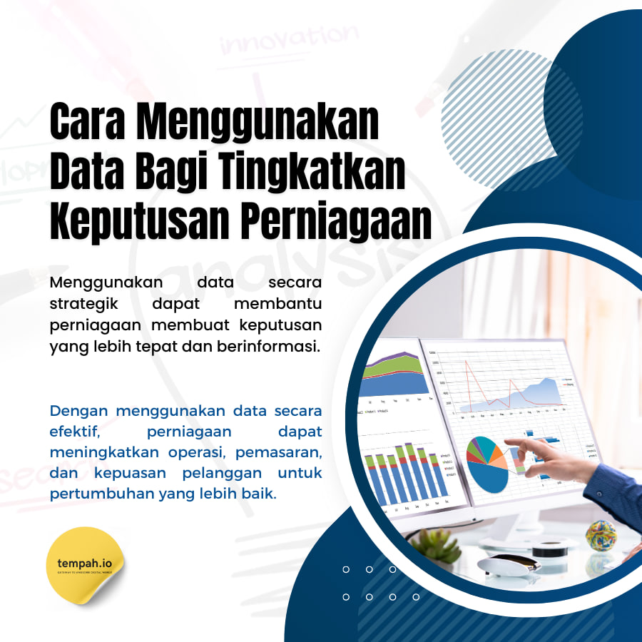 Cara Menggunakan Data Untuk Meningkatkan Keputusan Perniagaan