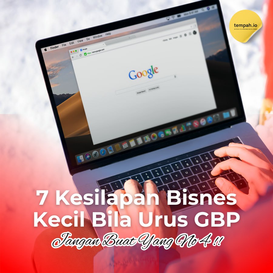 7 Kesilapan Bisnes Kecil Bila Urus GBP – Jangan Buat Yang No. 4!