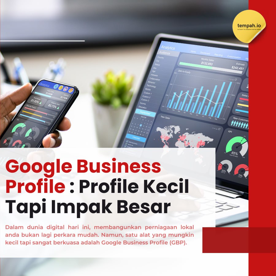Google Business Profile: Profil Kecil Tapi Impak Besar!
