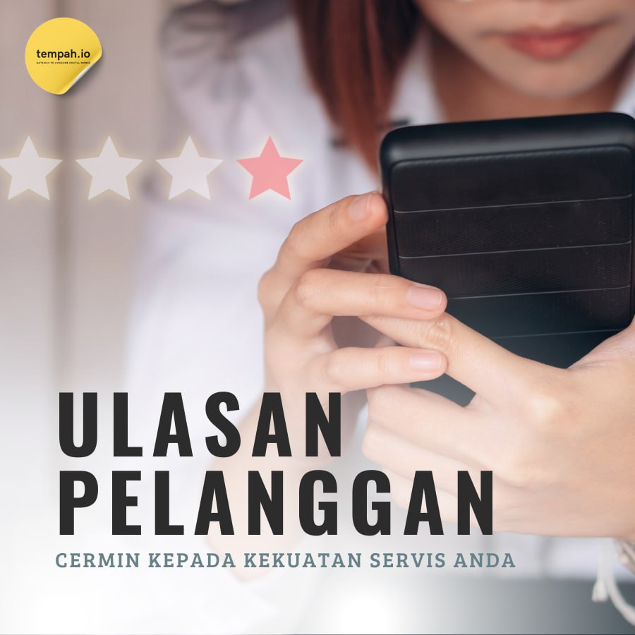 Ulasan Pelanggan: Cermin Kepada Kekuatan Servis Anda