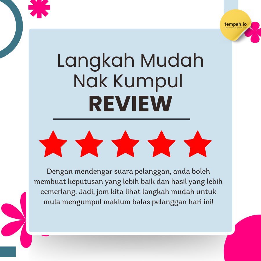 Langkah Mudah Nak Kumpul Maklum Balas Pelanggan Hari Ini!