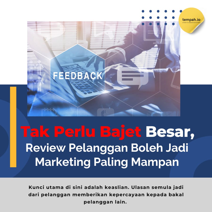 Tak Perlu Bajet Besar - Review Pelanggan Boleh Jadi Marketing Paling Mampan!