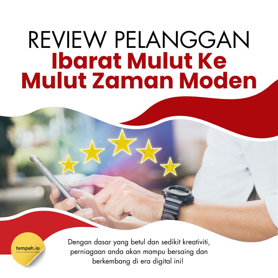 Review Pelanggan Ibarat Mulut Ke Mulut Zaman Moden!