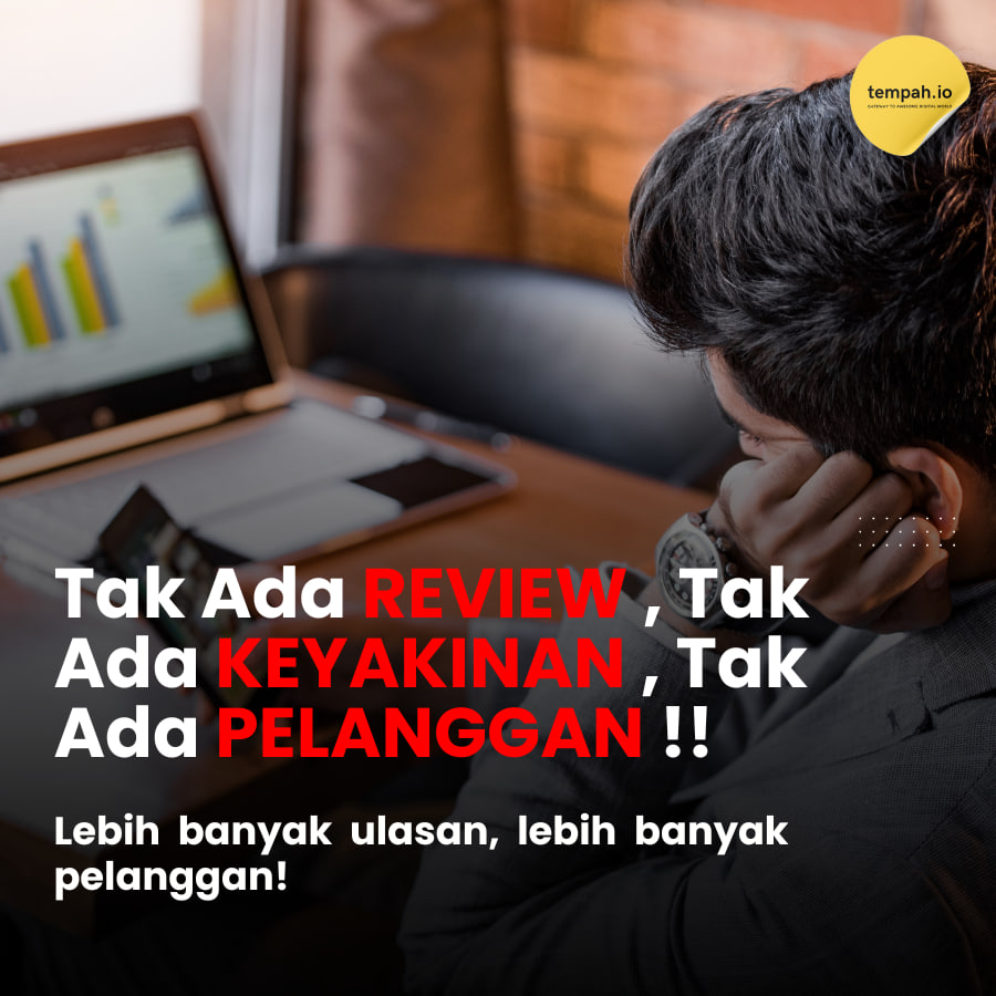Tak Ada Review = Tak Ada Keyakinan = Tak Ada Pelanggan