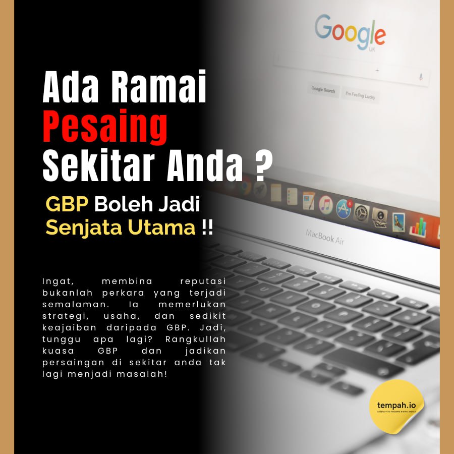 Ada Banyak Persaing Sekitar Anda? GBP Boleh Jadi Senjata Utama!