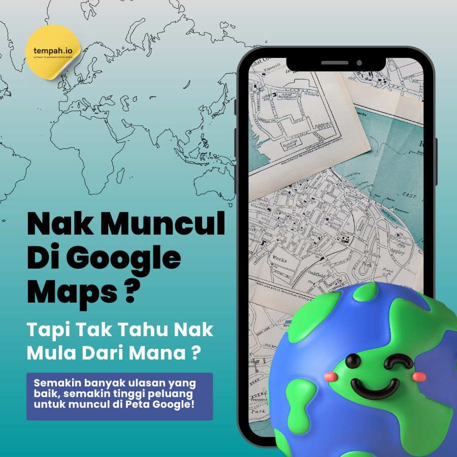 Nak Muncul Di Google Maps, Tapi Tak Tahu Mulakan Dari Mana?