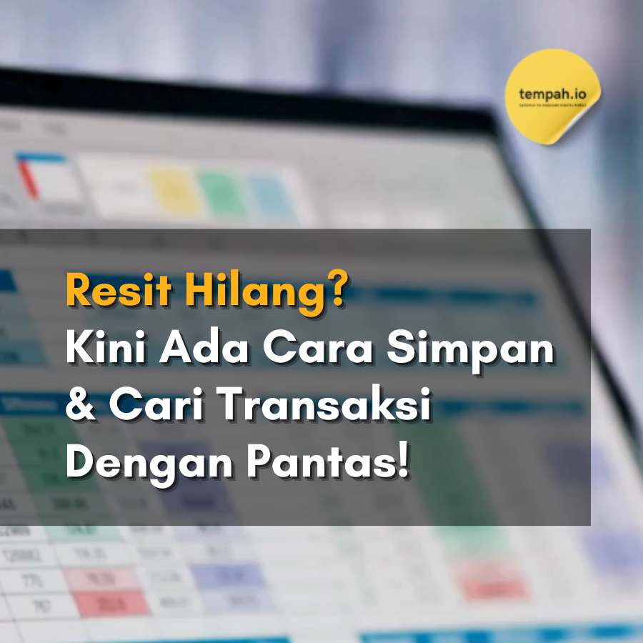 Resit Hilang? Kini Ada Cara Simpan & Cari Transaksi Dengan Pantas