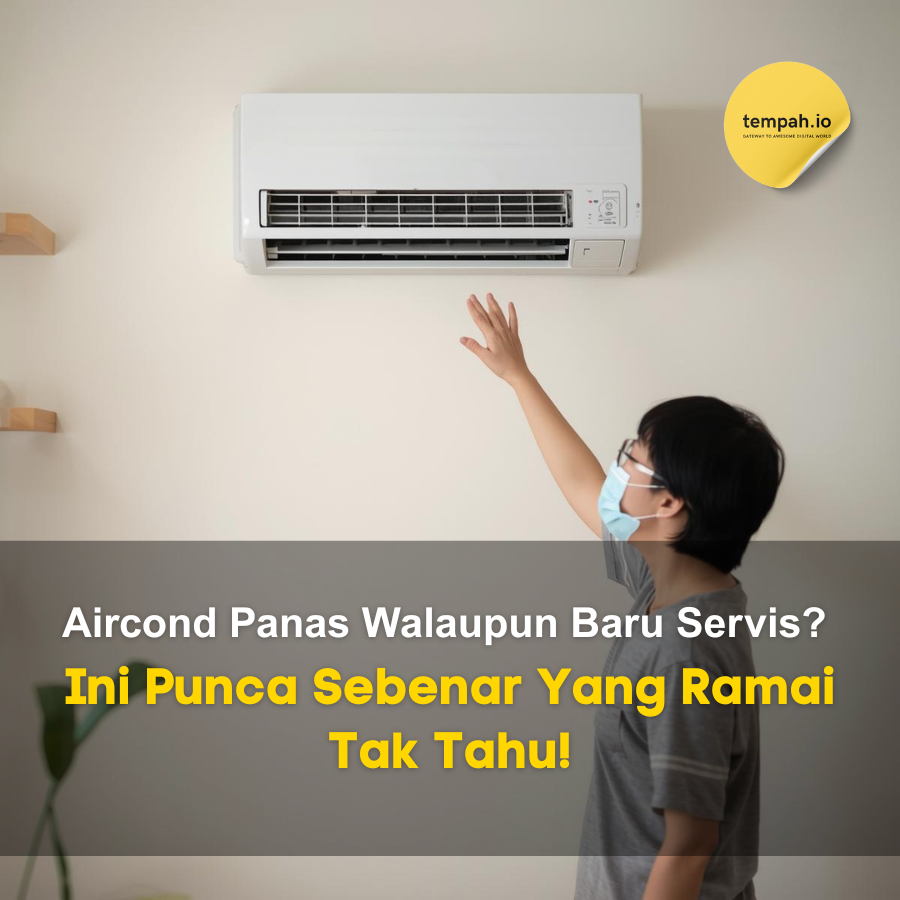 Aircond Panas Walaupun Baru Servis? Ini Punca Sebenar Yang Ramai Tak Tahu