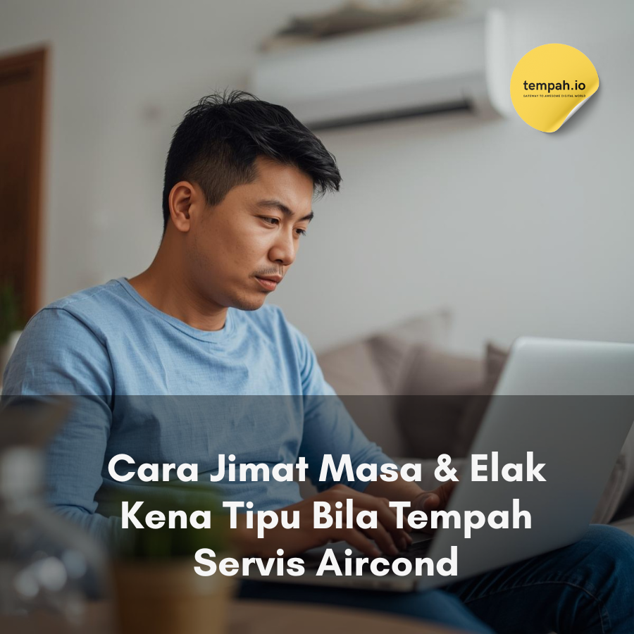 Cara Jimat Masa & Elak Kena Tipu Bila Tempah Servis Aircond