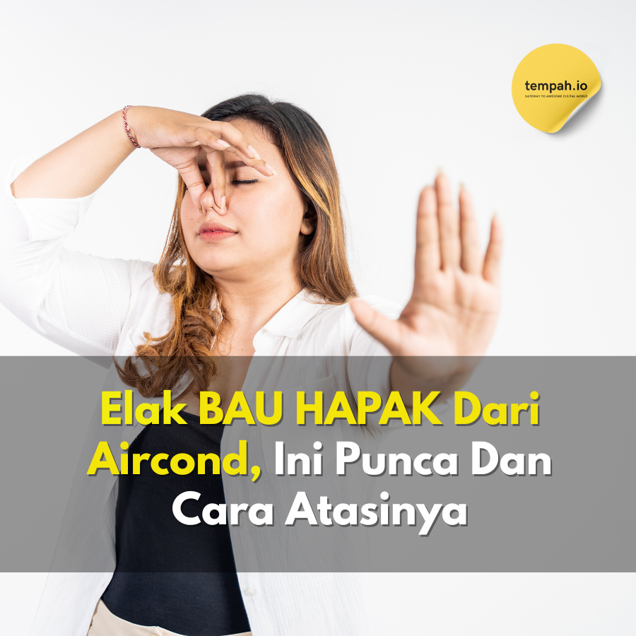 Elak Bau Hapak Dari Aircond, Ini Punca Dan Cara Atasinya