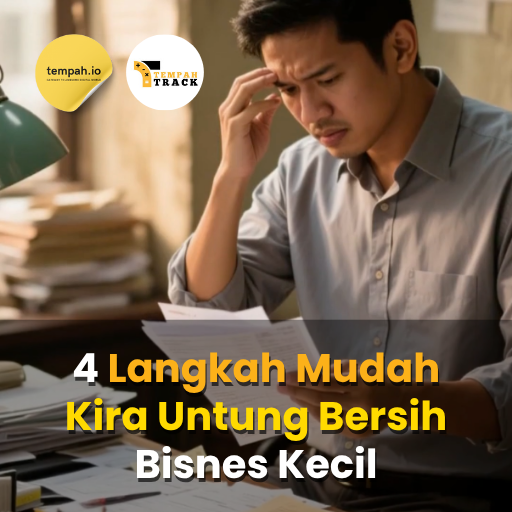 4 Langkah Mudah Kira Untung Bersih Bisnes Kecil