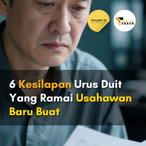 6 Kesilapan Urus Duit Yang Ramai Usahawan Baru Buat