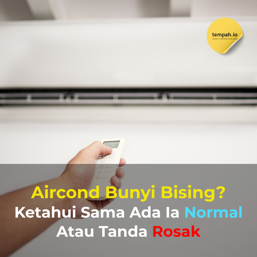 Aircond Bunyi Bising? Ketahui Sama Ada Ia Normal Atau Tanda Rosak