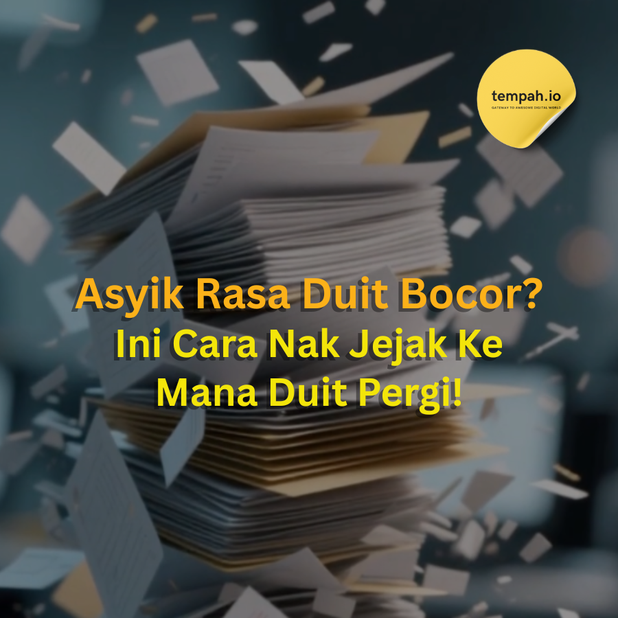 Asyik Rasa Duit Bocor? Ini Cara Nak Jejak Ke Mana Duit Pergi