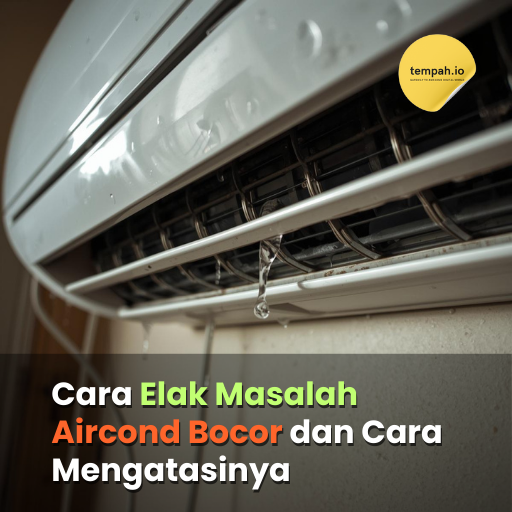 Cara Elak Masalah Aircond Bocor dan Cara Mengatasinya