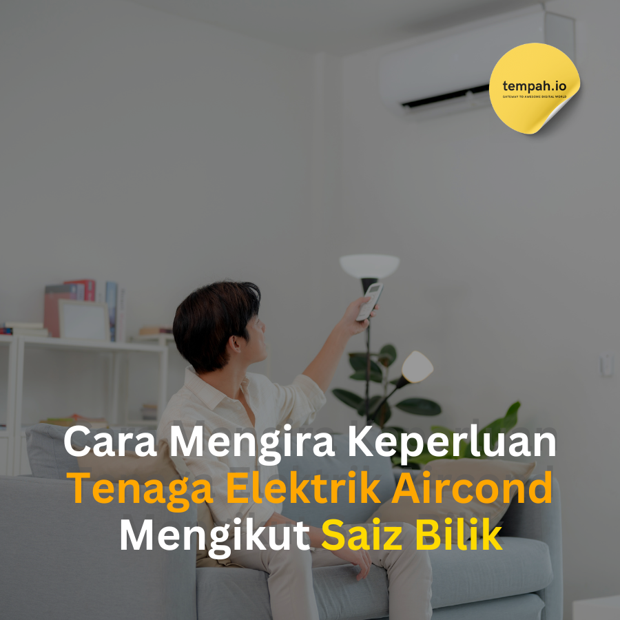Cara Mengira Keperluan Tenaga Elektrik Aircond Mengikut Saiz Bilik