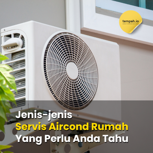 Jenis-jenis Servis Aircond Rumah Yang Perlu Anda Tahu