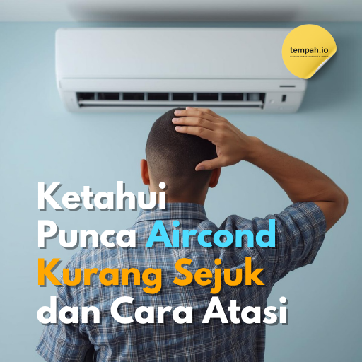 Ketahui Punca Aircond Kurang Sejuk dan Cara Atasi