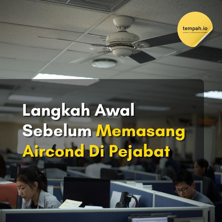 Langkah Awal Sebelum Memasang Aircond Di Pejabat