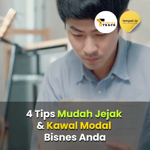 4 Tips Mudah Jejak & Kawal Modal Bisnes Anda