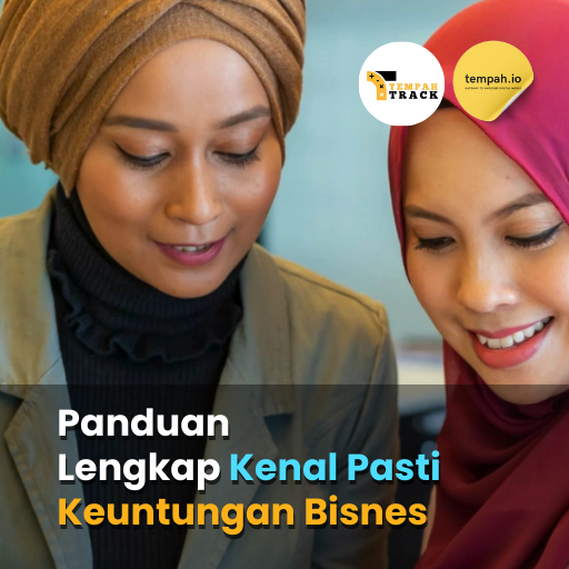 Panduan Lengkap Kenal Pasti Keuntungan Bisnes