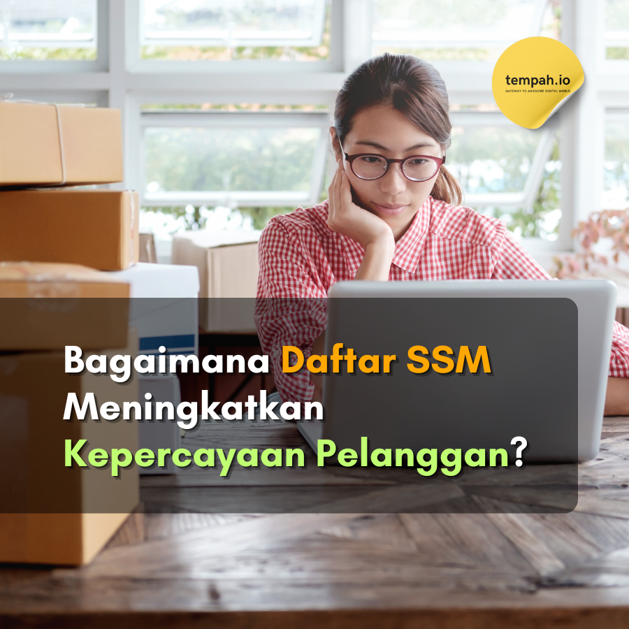 Bagaimana Daftar SSM Meningkatkan Kepercayaan Pelanggan?