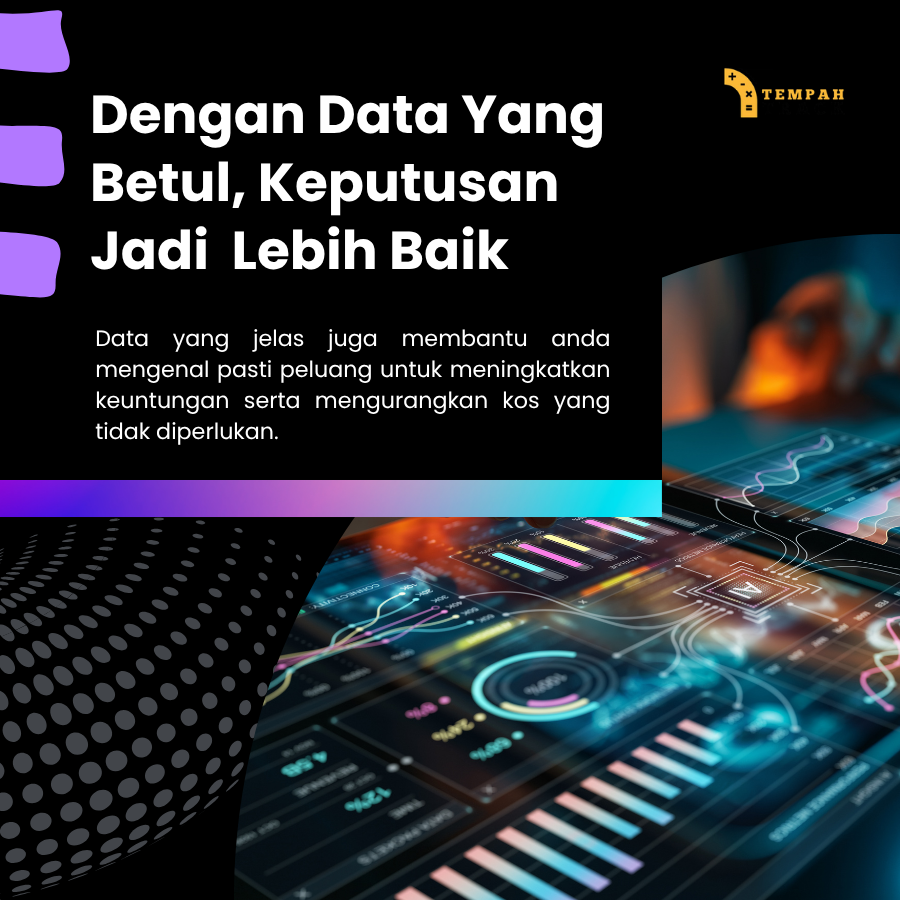 Dengan Data Yang Betul, Keputusan Jadi Lebih Baik