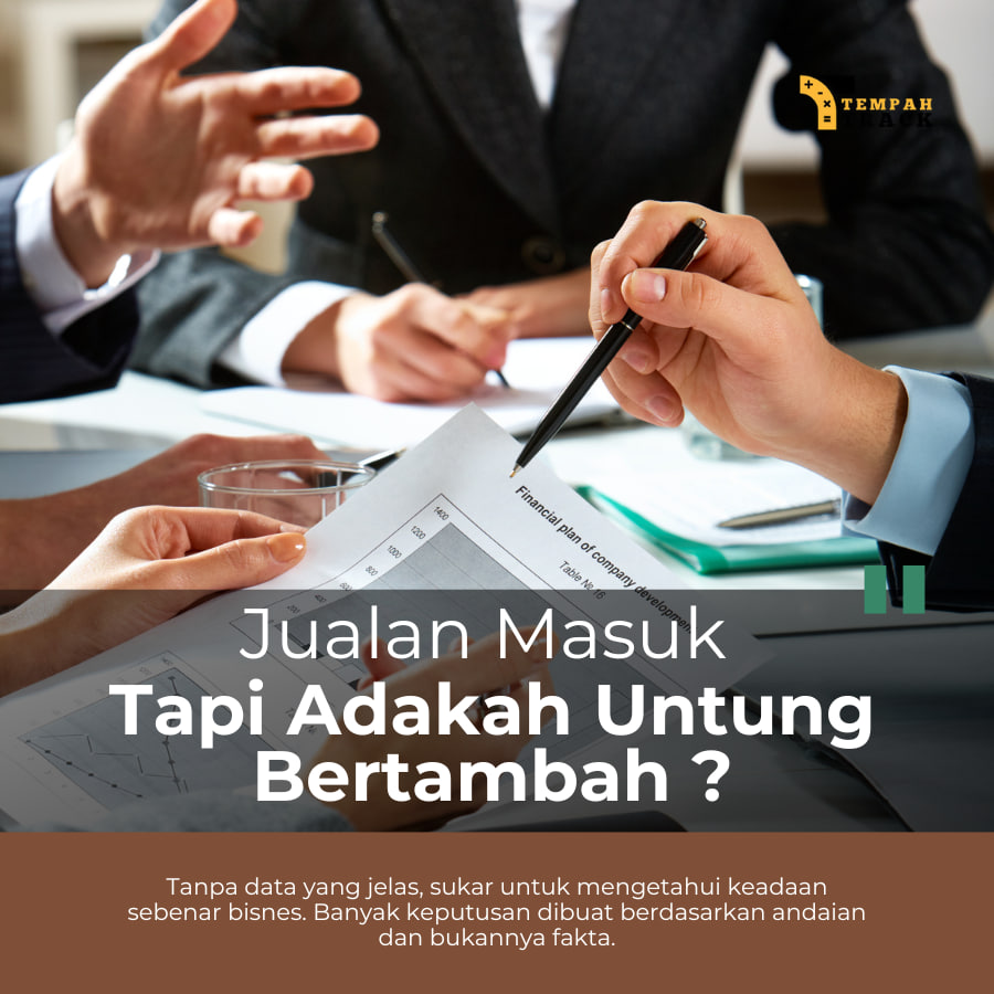 Jualan Masuk, Tapi Adakah Untung Bertambah ?