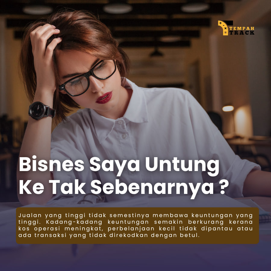 Bisnes Saya Untung Ke Tak Sebenarnya ?